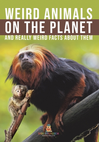 Cover image: Weird Animals on the Planet and Really Weird Facts About Them 9781541994591