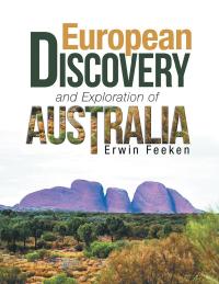 Cover image: European Discovery and Exploration of Australia 9781543401691