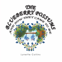 Cover image: The Blueberry Possums and How They Came to Be 9781543404043