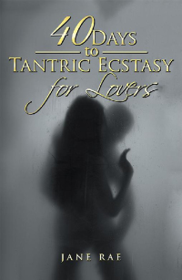 Imagen de portada: 40 Days to Tantric Ecstasy for Lovers 9781543404890