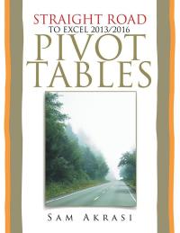 Cover image: Straight Road to Excel 2013/2016 Pivot Tables 9781543405880