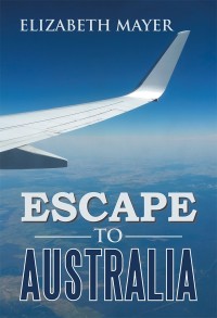 Imagen de portada: Escape to Australia 9781543406566