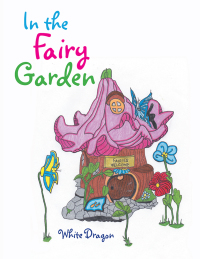 表紙画像: In the Fairy Garden 9781543406924