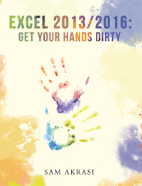 Cover image: Excel 2013/2016: Get Your Hands Dirty 9781543407518