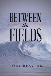 Cover image: Between the Fields 9781543407921