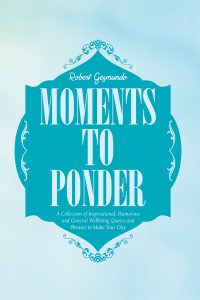 Cover image: Moments to Ponder 9781543408102