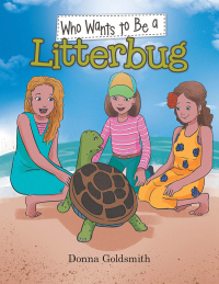 Cover image: Who Wants to Be a Litterbug 9781543408973