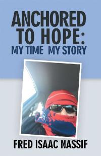 Imagen de portada: Anchored to Hope: My Time My Story 9781543409116