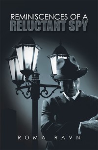 Cover image: Reminiscences of a Reluctant Spy 9781543409390