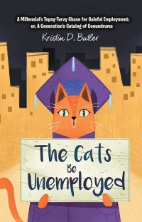 Cover image: The Cats Be Unemployed 9781543412611