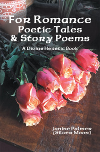 Omslagafbeelding: For Romance—Poetic Tales & Story Poems 9781543420609