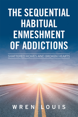 Cover image: The Sequential Habitual Enmeshment of Addictions 9781543422689