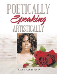 Cover image: Poetically Speaking 9781543439489