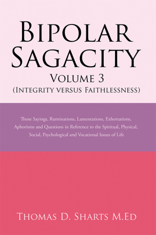 Cover image: Bipolar Sagacity Volume 3 (Integrity Versus Faithlessness) 9781543439588