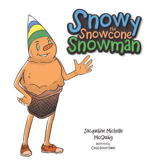 Cover image: Snowy the Snowcone Snowman 9781543446722
