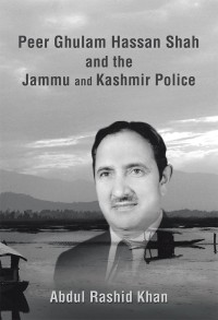 Cover image: Peer Ghulam Hassan Shah and the Jammu and Kashmir Police 9781543446920