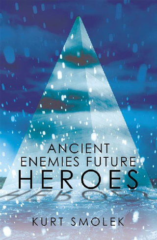 Cover image: Ancient Enemies Future Heroes 9781543449266