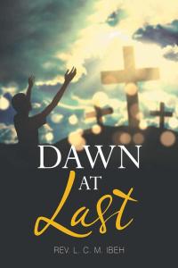 Cover image: Dawn at Last 9781543450279