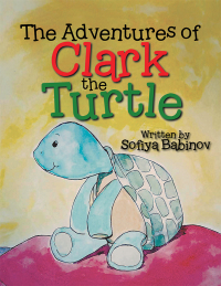 Omslagafbeelding: The Adventures of Clark the Turtle 9781543451276