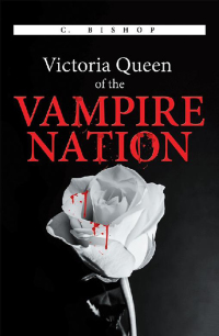 Omslagafbeelding: Victoria Queen of the Vampire Nation 9781543460520