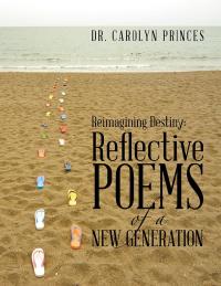 Cover image: Reimagining Destiny: Reflective Poems of a New Generation 9781543462524