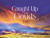 Cover image: Caught up in the Clouds 9781543463415
