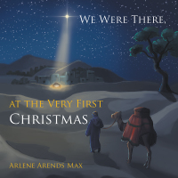 Imagen de portada: We Were There, at the Very First Christmas 9781543471335