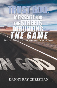 Cover image: Trust God: Message for the Streets Debunking the Game 9781543471441