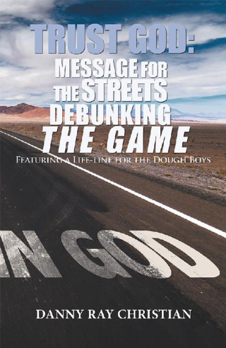 表紙画像: Trust God: Message for the Streets Debunking the Game 9781543471441