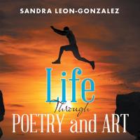 Cover image: Life Through Poetry and Art 9781543471861