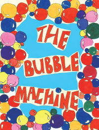 Cover image: The Bubble Machine 9781543472042