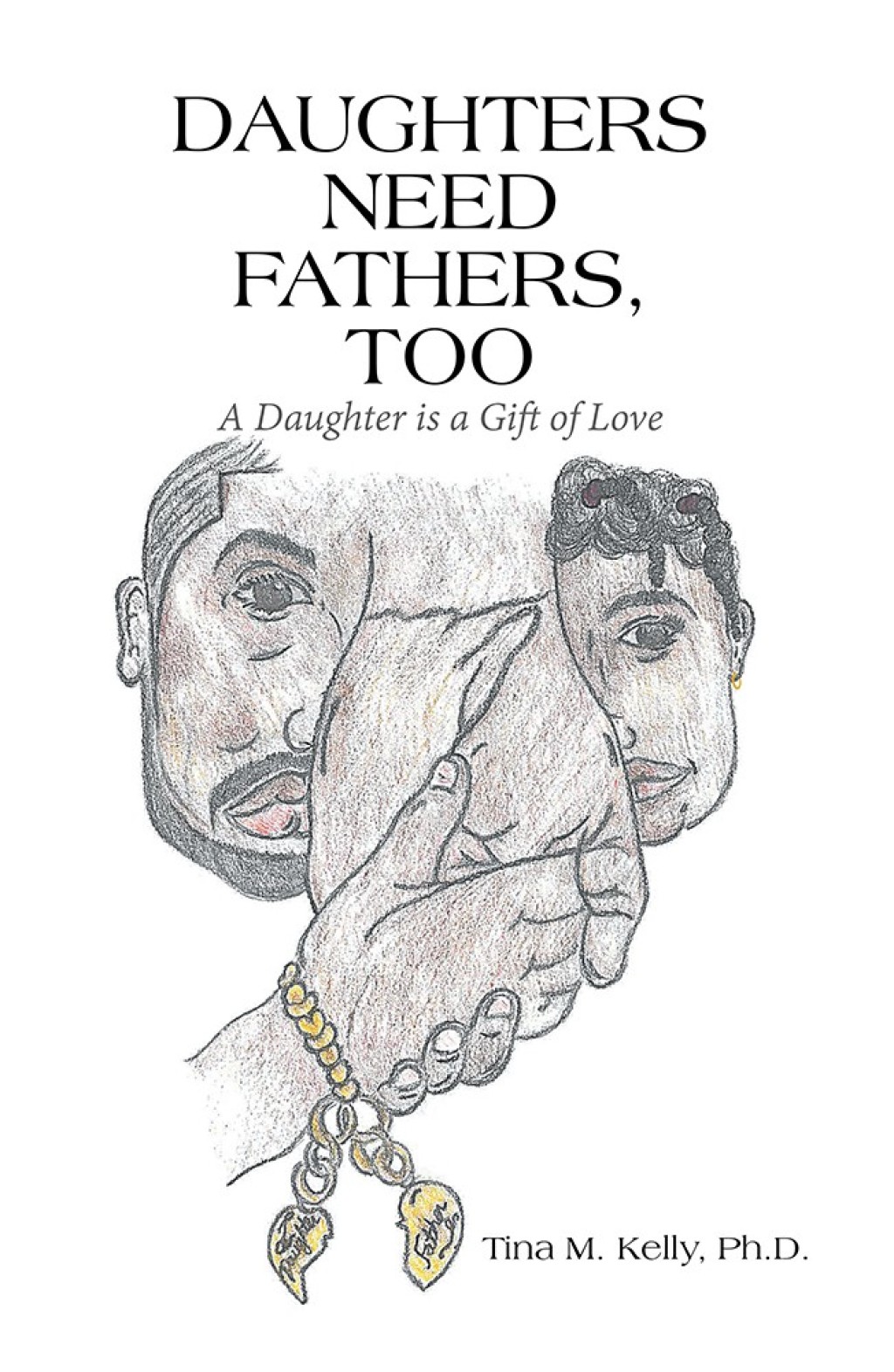 Daughters Need Fathers, Too A Daughter Is a Gift of Love