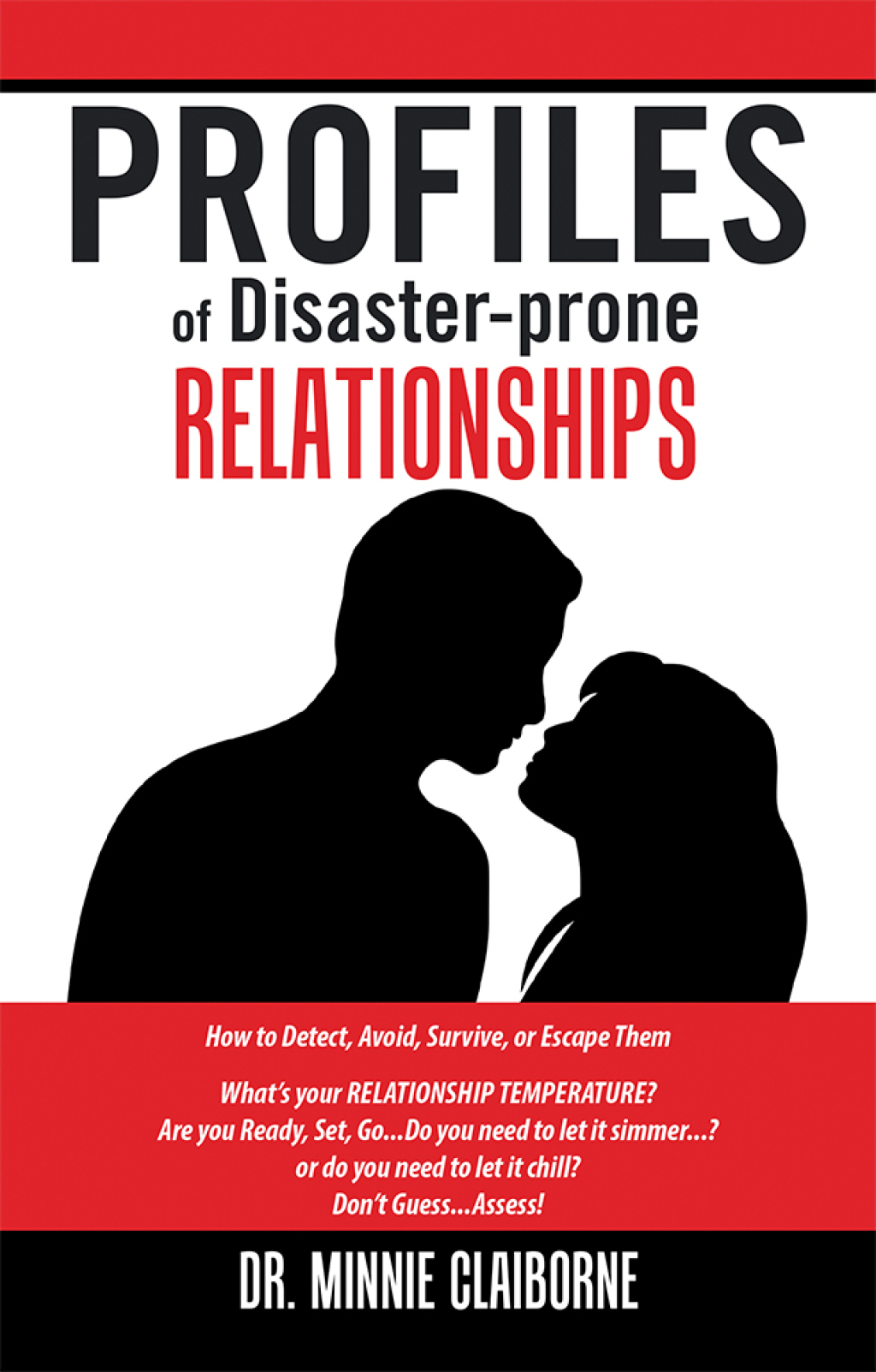 Profiles of Disaster-Prone Relationships How to Detect, Avoid, Survive or Escape Them