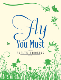 Cover image: Fly You Must 9781543475791