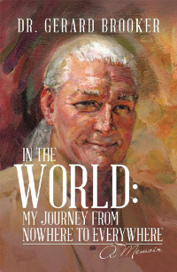 Cover image: In the World: My Journey from Nowhere to Everywhere 9781543475951