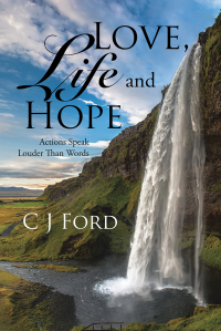 Cover image: Love, Life and Hope 9781543479874