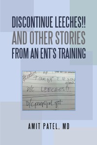 Imagen de portada: Discontinue Leeches!! and Other Stories from an Ent’S Training 9781543480368