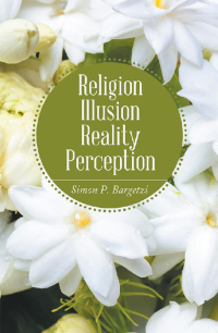 Cover image: Religion, Illusion, Reality, Perception 9781543481952