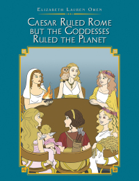 Imagen de portada: Caesar Ruled Rome but the Goddesses Ruled the Planet 9781543482775