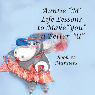 Imagen de portada: Auntie “M” Life Lessons to Make “You” a Better “U” 9781543484168