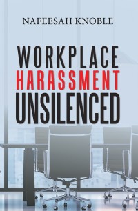 Imagen de portada: Workplace Harassment Unsilenced 9781543484182