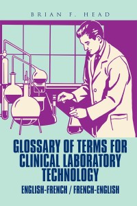 Cover image: Glossary of Terms for Clinical Laboratory Technology 9781543484786