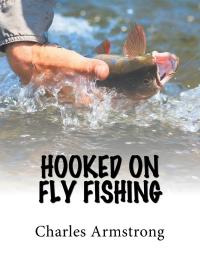 Imagen de portada: Hooked on Fly Fishing 9781543486568