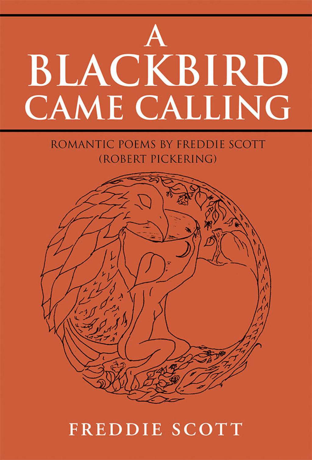A Blackbird Came Calling Romantic Poems by Freddie Scott (Robert Pickering)