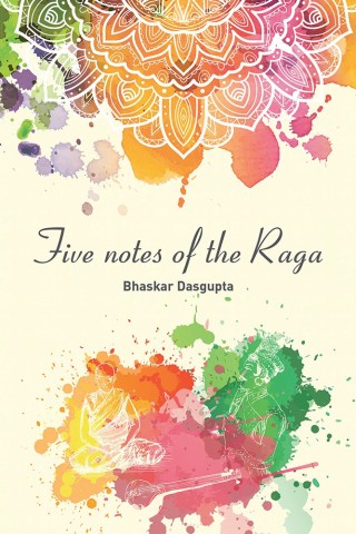Cover image: Five Notes of the Raga 9781543489590
