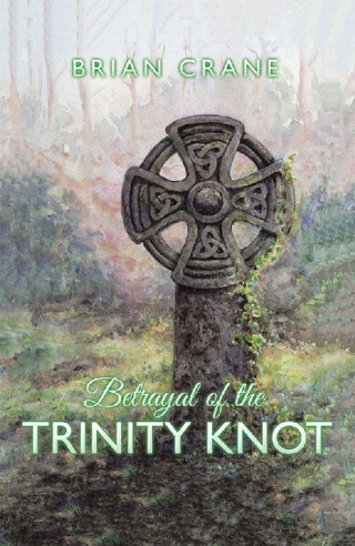 Imagen de portada: Betrayal of the Trinity Knot 9781543490305