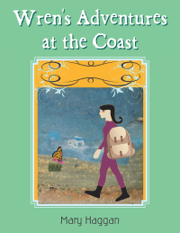 Cover image: Wren’s Adventures at the Coast 9781543491951