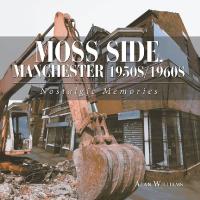 Cover image: Moss Side, Manchester 1950S/1960S 9781543492002