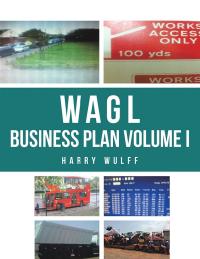 表紙画像: Wagl Business Plan Volume I 9781543492170