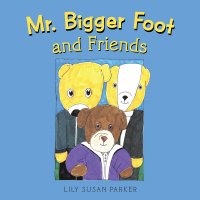 表紙画像: Mr. Bigger Foot and Friends 9781543493078